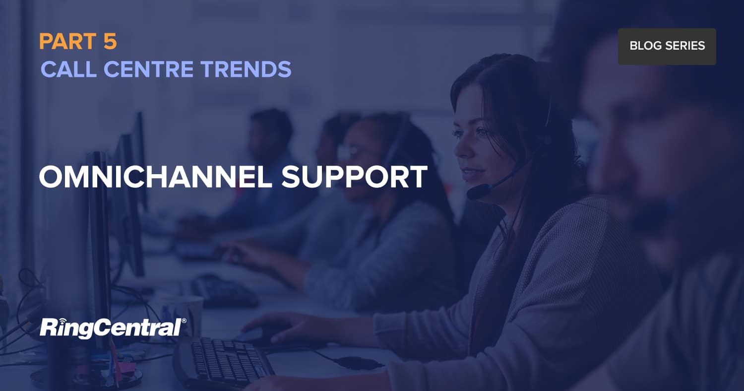 Omnichannel support