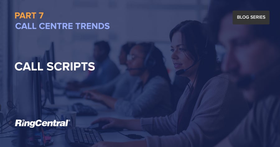 Call centre trends Call scripts