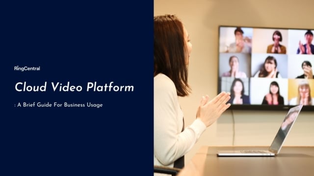 What is cloud video platform in RingCentral UK Blog