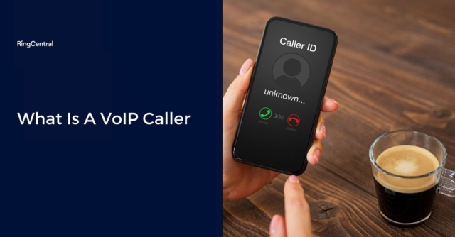 What Is A VoIP Caller in RingCentral UK Blog