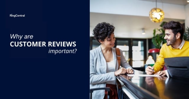 The Important of Customer Reviews to Business | RingCentral UK Blog