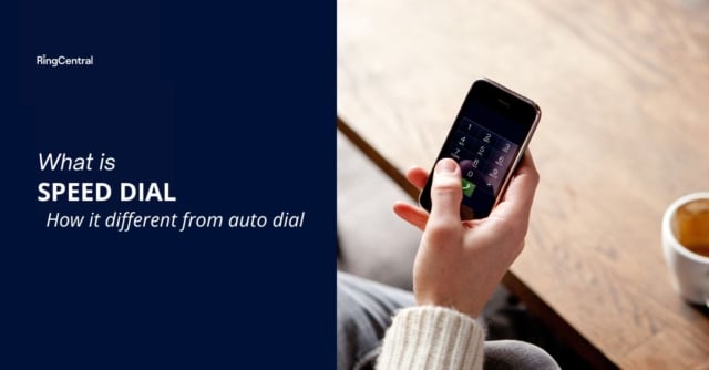 The What and How-To’s of Speed Dial - RingCentral UK Blog