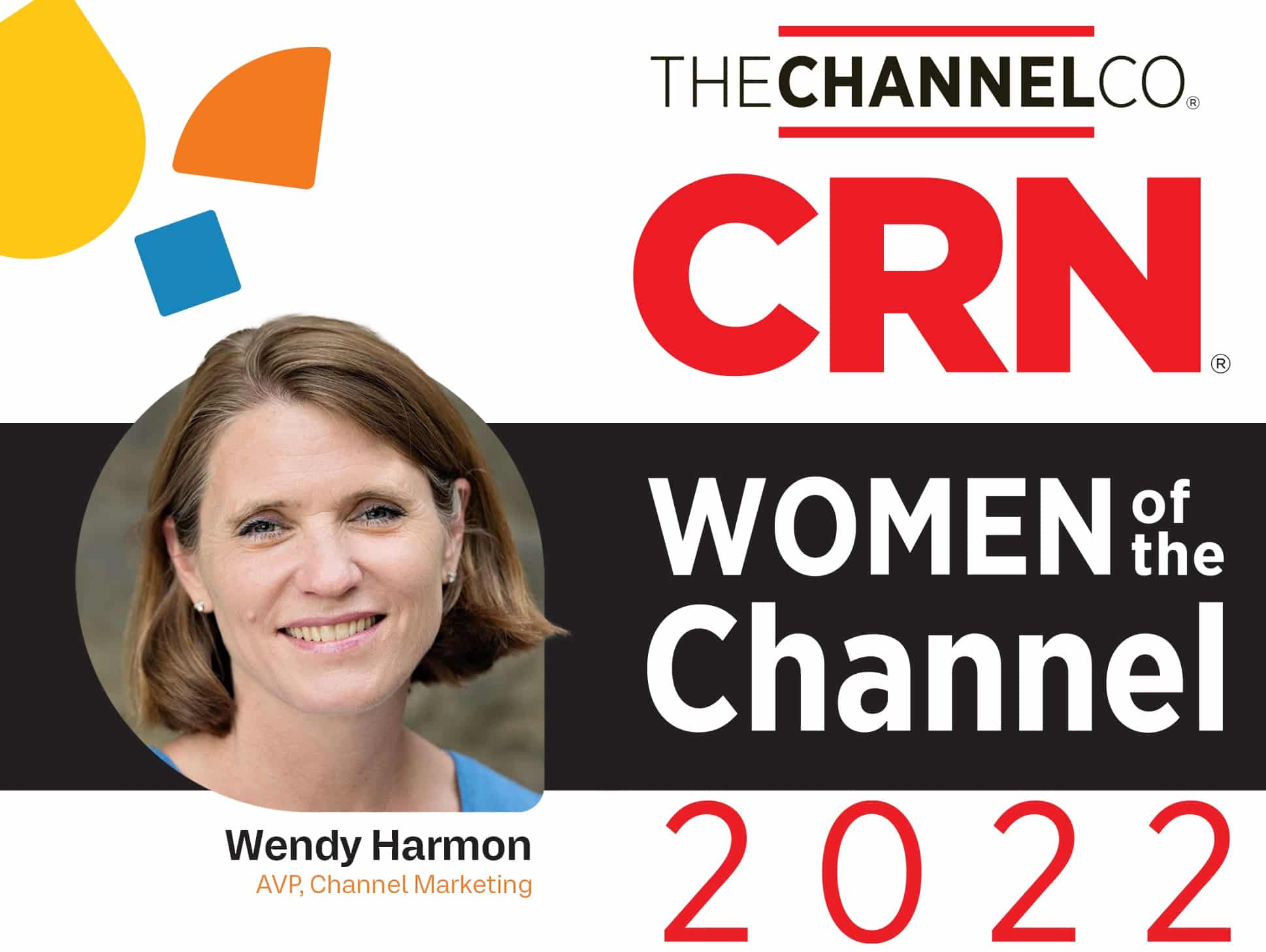 Photo of Wendy Harmon, AVP, Channel Marketing, next to text reading "CRN Women of the Channel 2022"