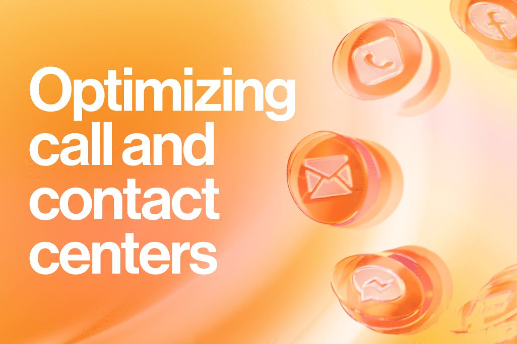 Optimizing call and contact centers